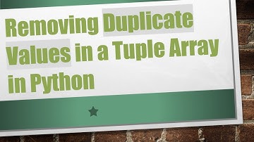 Removing Duplicate Values in a Tuple Array in Python