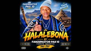 HALALEBONA(By Fanzonator  paii 10)full song  TSHEPE MANOTHI