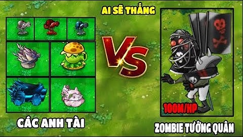 Cây Tối Thượng Nào Trong Pvz Fusion Hạ Được Siêu Zombie Tướng Quân 100 Triệu HP