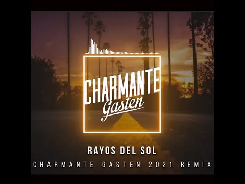 Rayos del Sol (Charmante Gasten Remix)