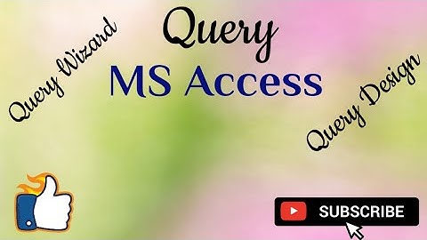 Query in MS Access/Query Design & Query Wizard/MS Access in Tamil