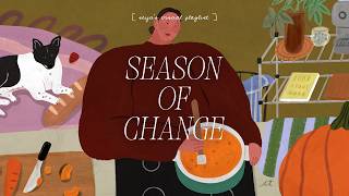 Download lagu season of change ོᨒ☀︎𓍼 ོ