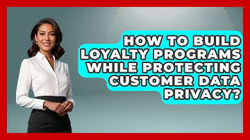 How To Build Loyalty Programs While Protecting Customer Data Privacy? - Sales Pro Blueprint