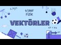 9. Sınıf Fizik – Vektörler #2026