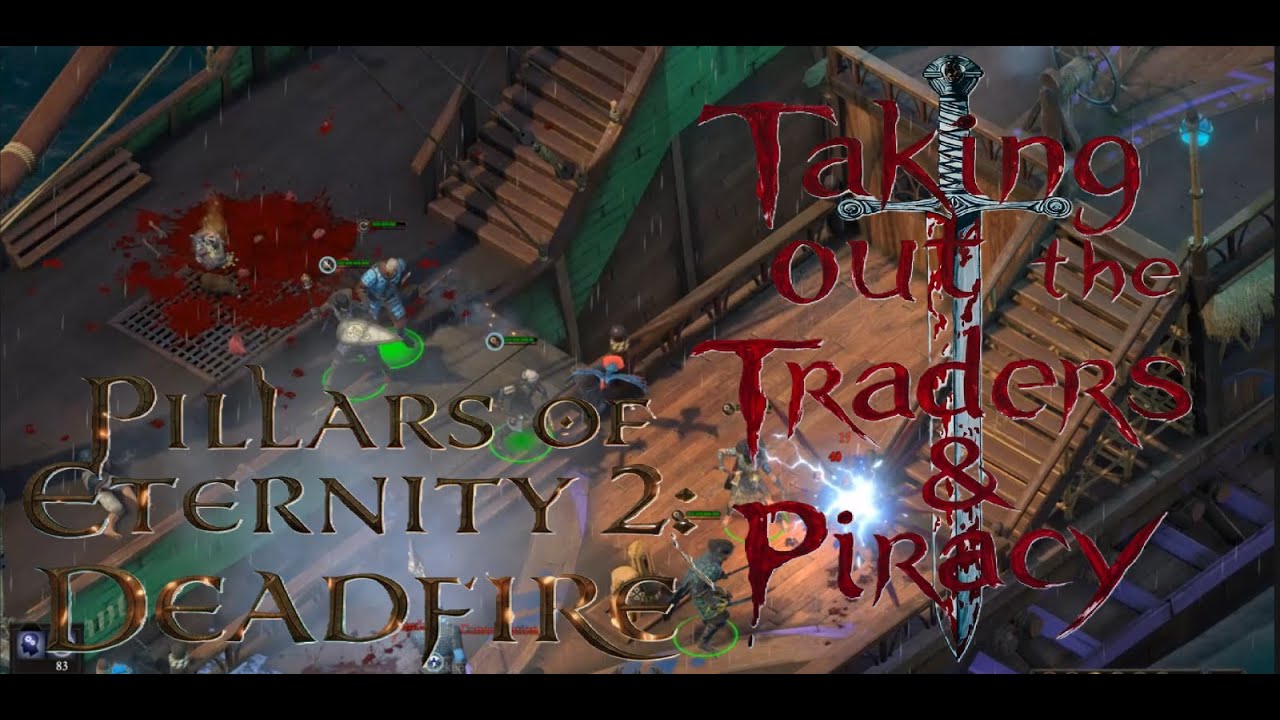 Piracy for Leveling up, part 1. PoE 2. Deadfire..