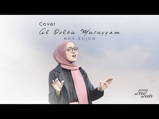 AL QOLBU MUTAYYAM (COVER) - NOT TUJUH class=