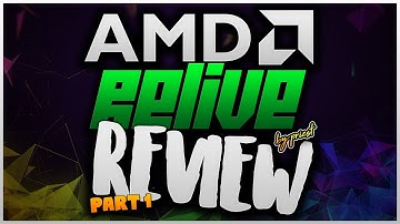 AMD Relive - How to install/enable - Indepth Review - Free Game Recording Software