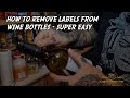 How to Remove Labels From Wine Bottles - Super Easy | Cant Stop Art