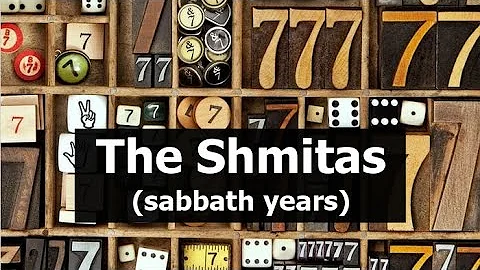 The Shmitas (sabbath years)