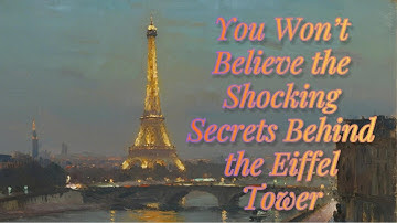 You Won’t Believe the Shocking Secrets Behind the Eiffel Tower | Bedtime Story