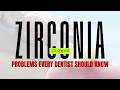 Zirconia Crowns: Problems Every Dentist Should Know