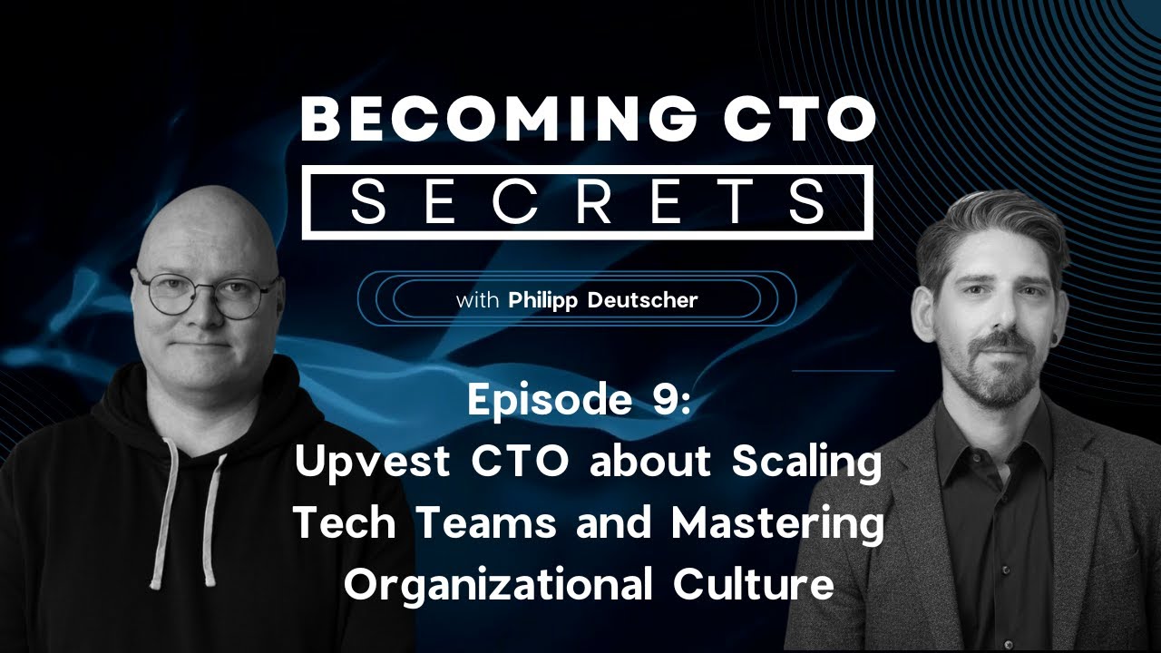 Upvest CTO About Scaling Tech Teams and Mastering Organizational Culture