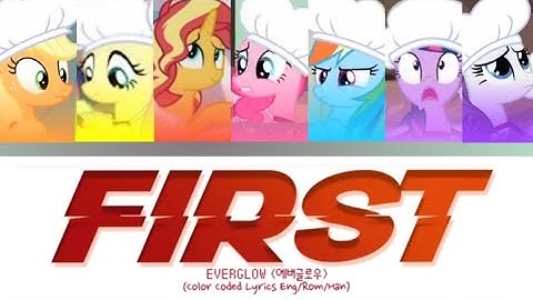 how would MLP sing "First" by EVERGLOW