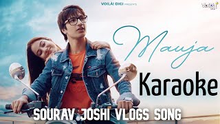Sourav Joshi Vlogs Song | MAUJA | karaoke with lyrics | Nikhil DSouza | Anicka Rukhsar #karaoke