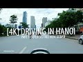 [4K] DRIVING IN HANOI 2019 | Part I: Building, Streets and New Urbans