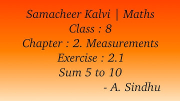 8th Maths Samacheer | Chapter 2 | Measurements | Exercise 2.1 | Sum 5 to 10