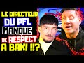 Le directeur du pfl manque de respect  baki 