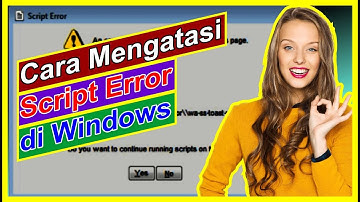 Cara Mengatasi Script Error di Windows