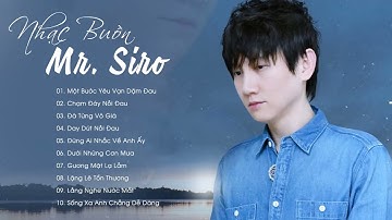 Tuyển tập các ca khúc buồn nhất của Mr. Siro - Nhạc Buồn - Nhạc Thất Tình