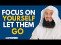 Focus On Yourself, Let Them Go - Mufti Menk | Islamic Lectures