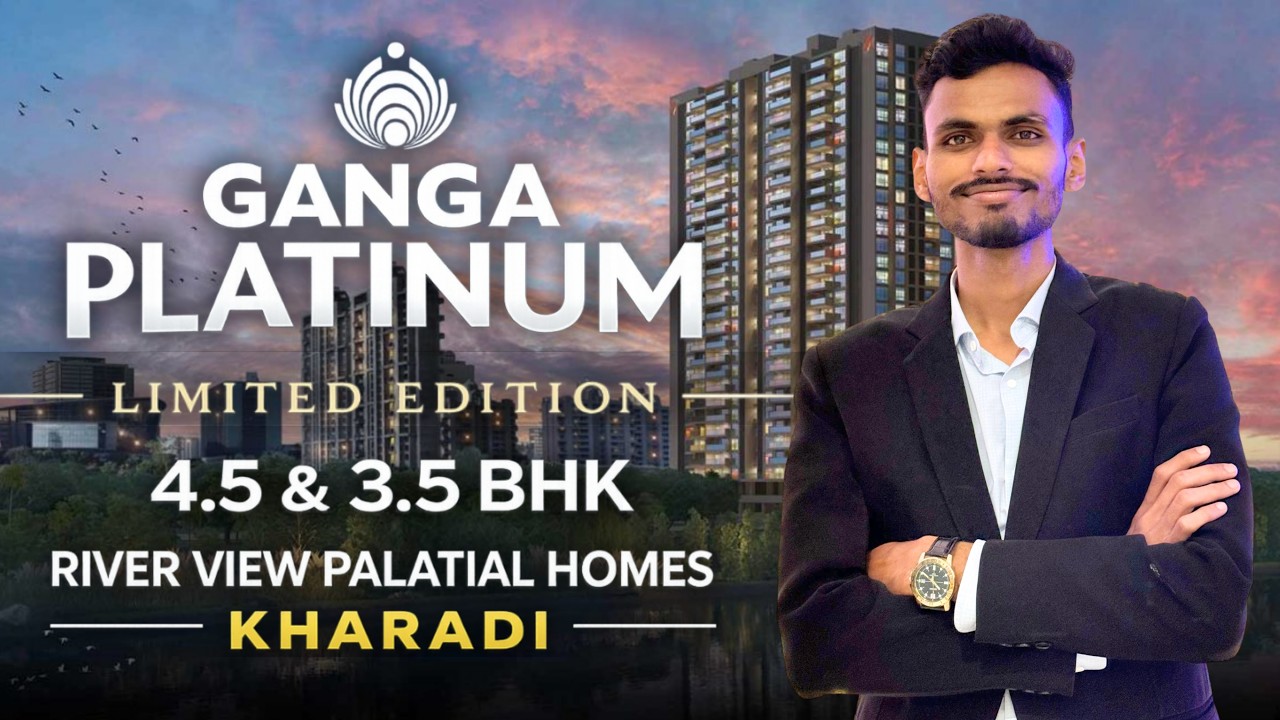Inside Pune’s Most Luxurious Riverfront Homes | Ganga Platinum Kharadi 4.5 & 3.5 BHK Tour
