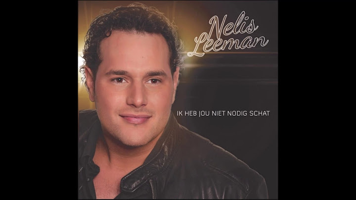 NELIS LEEMAN                  -                   Ik Heb Jou Niet Nodig Schat