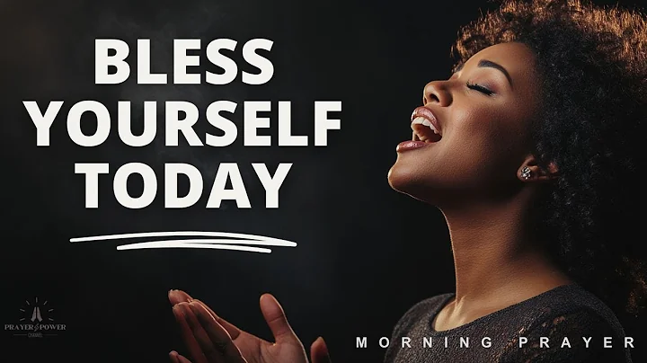 SPEAK BLESSINGS UPON YOURSELF | Morning Devotional Prayer To Start Your Day