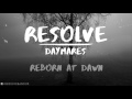 Resolve  reborn at dawn