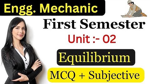 Engineering Mechanics Unit 2 || Equilibrium || Engineering Mechanics MCQ question