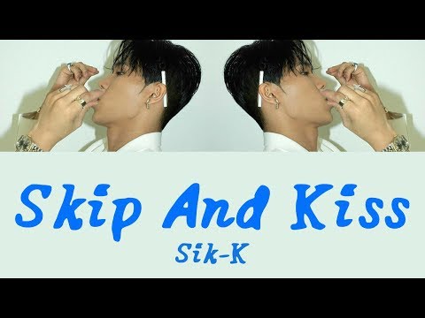 sik-k---skip-and-kiss-[hang,-rom-&-eng-lyrics]