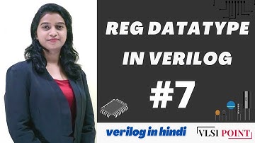 Reg Datatype in Verilog | # 7 | Verilog in Hindi | VLSI Point
