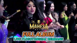 FULL ALBUM - MAHESA MUSIC LIVE TLOGOTUNGGAL REMBANG - DHEHAN AUDIO