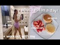 what i eat in a day + workout with me!