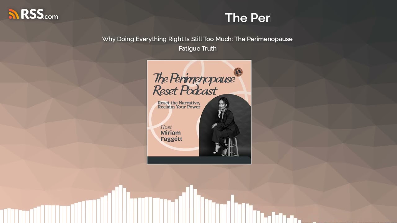 Why Doing Everything Right Is Still Too Much: The Perimenopause Fatigue Truth