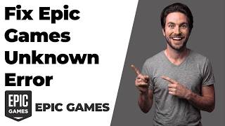 Famous Fix Epic Games Unknown Error (Easy Step-By-Step Guide) Net Worth