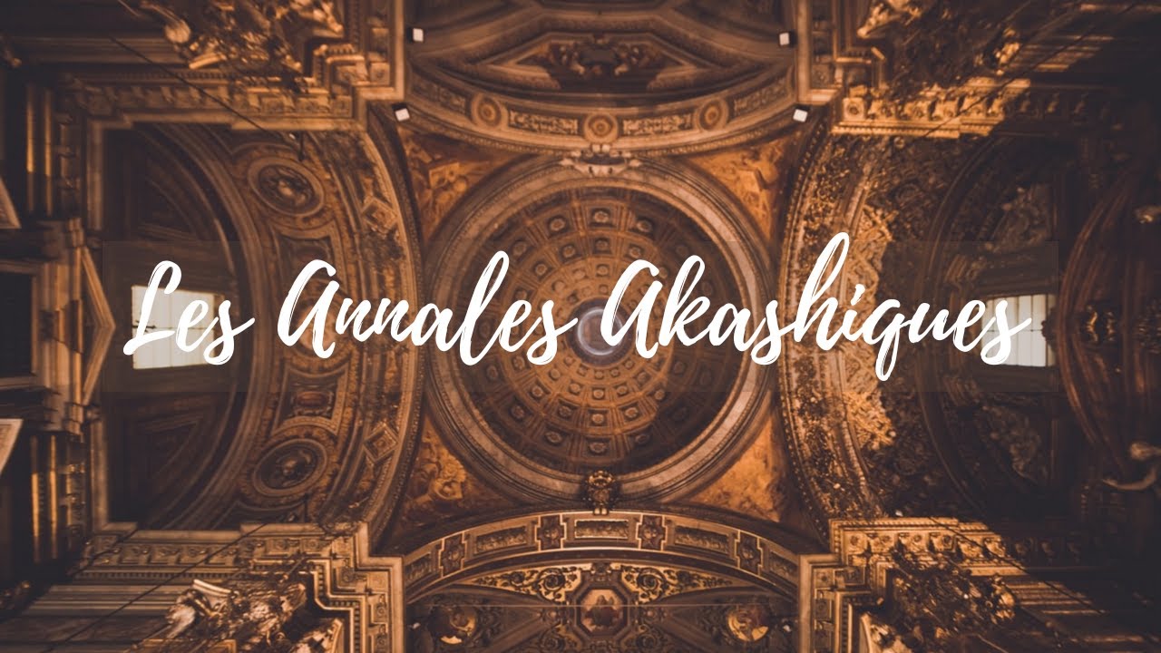 LES ANNALES AKASHIQUES :  Qu'est ce que c'est ?