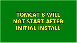 Unix & Linux: tomcat 8 will not start after initial install (3 Solutions!!)