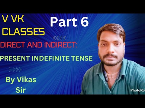 NARRATION: DIRECT AND INDIRECT, PART 6, PRESENT INDEFINITE TENSE, BY ...