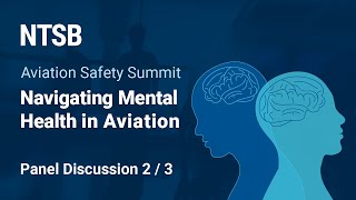 NTSB Safety Summit - Navigating Mental Health in Aviation (Panel 2) by NTSBgov 1,625 views 5 months ago 1 hour, 39 minutes