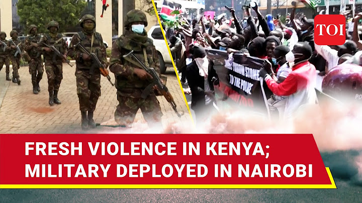 Massive Clashes In Kenya Again; Army Deployed In Nairobi As Violence Surges Over Finance Bill