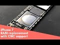 iPhone 7 RAM replacement with CNC support/ замена оперативной памяти с помощью ЧПУ, замыкание