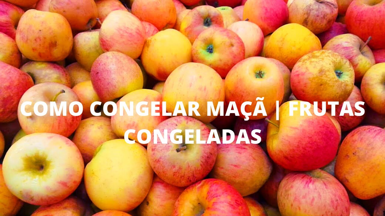 COMO CONGELAR MAÇÃ | FRUTAS CONGELADAS - YouTube