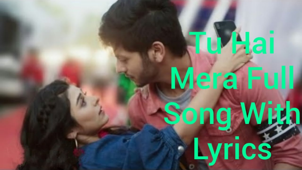 Tu Hai Mera Song  (Hero Gayab Mode On)  Full Song With Lyrics (Abhishek Nigam & Yesha Rughani)