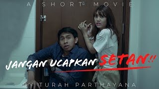 JANGAN SEBUT SETAN - Short Movie Indonesia (Film Pendek)