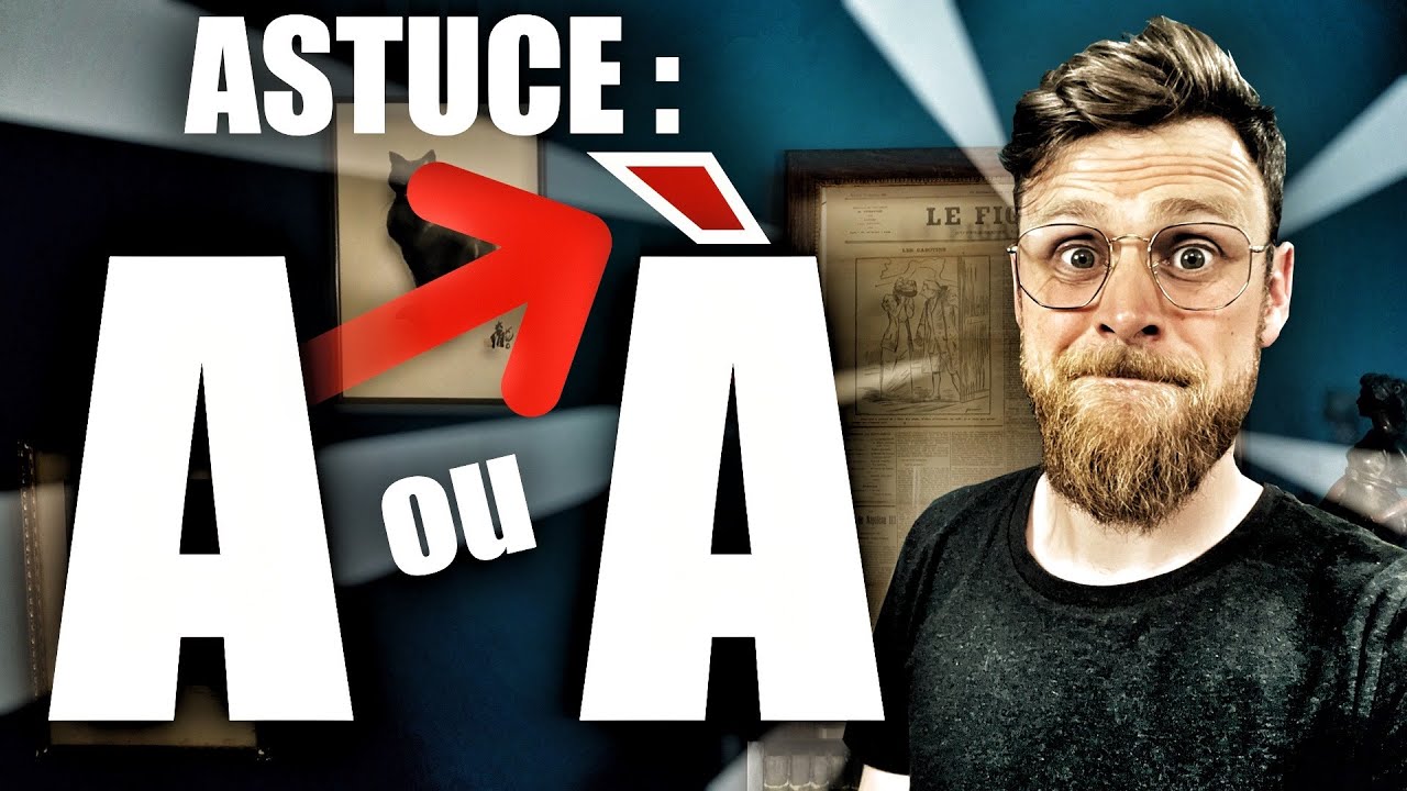 A : avec ou sans accent ? Comment différencier A de À