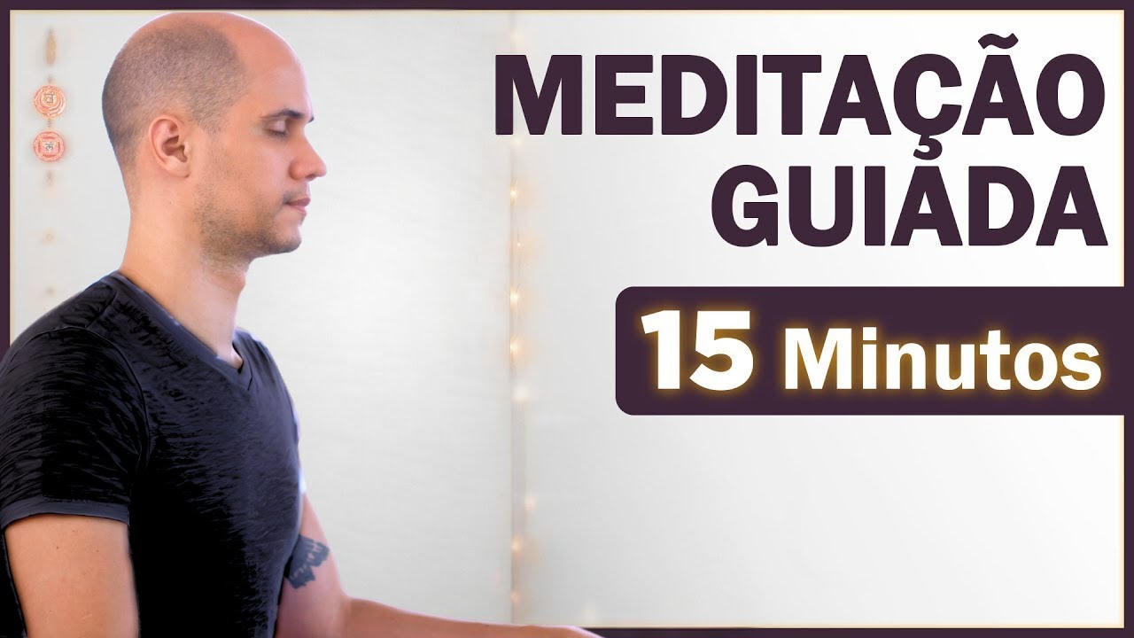 Meditação Guiada 15 minutos | Concentração, equilíbrio, paz interna ...