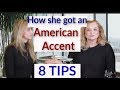 How she got an American Accent - 8 TIPS