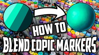 Copic Blending Tutorial For Beginners | How To Blend Copic Ciao + Copic Sketch (2019)