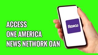 How to Access One America News Network OAN on ROKU TV