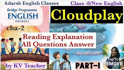 CLOUDPLAY Poem of grade-8/English Bridge course Programme KVS/Read and Explanation with Ques.Answers